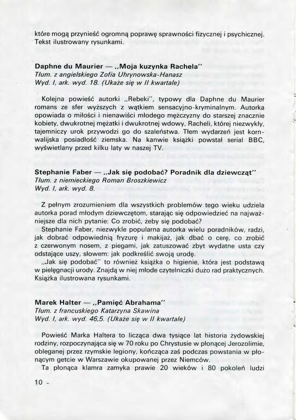 ktore mogq przyniesc ogromnq popraw^ sprawnosci fizycznej i psychicznej. Tekst ilustrowany rysunkami. Daphne du Maurier Moja kuzynka Rachela" Tlum. z angielskiego Zofia Uhrynowska-Hanasz Wyd. I, ark.