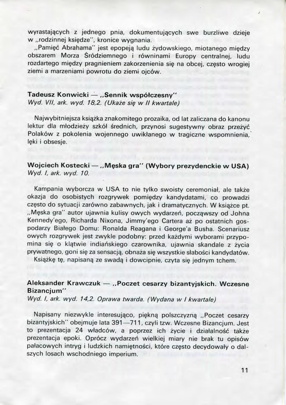 wyrastajgcych z jednego pnia, dokumentujqcych swe burzliwe dzieje w,,rodzinnej ksi^dze", kronice wygnania. Pami?