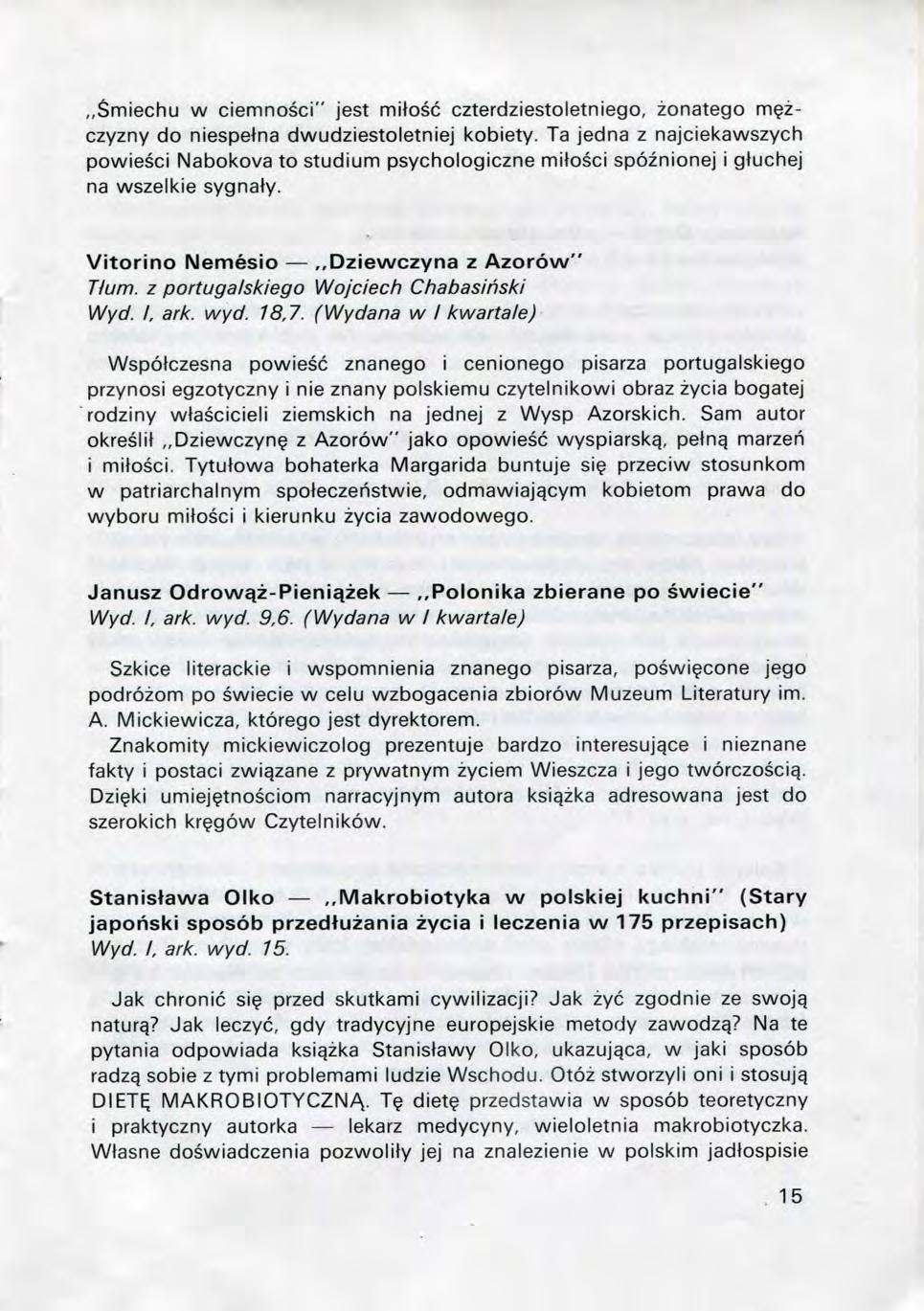 Smiechu w ciemnosci" jest mitosc czterdziestoletniego, zonatego m?zczyzny do niespetna dwudziestoletniej l<obiety.