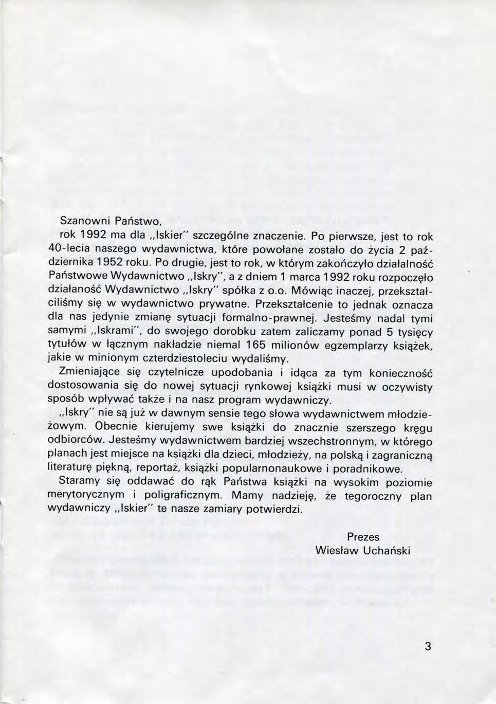 Szanowni Paristwo, rok 1992 ma dia,,lskier" szczegolne znaczenie. Po pierwsze, jest to rok 40-lecia naszego wydawnictwa, ktore powotane zostato do zycia 2 pazdziernika 1952 roku.