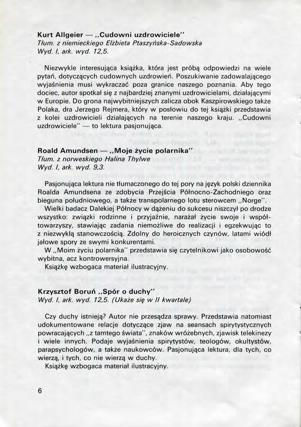 Kurt Allgeier,,Cudowni uzdrowiciele" Tlum. z niemieckiego Elzbieta Ptaszyhska-Sadowska Wyd. I, ark. wyd. 12,5.