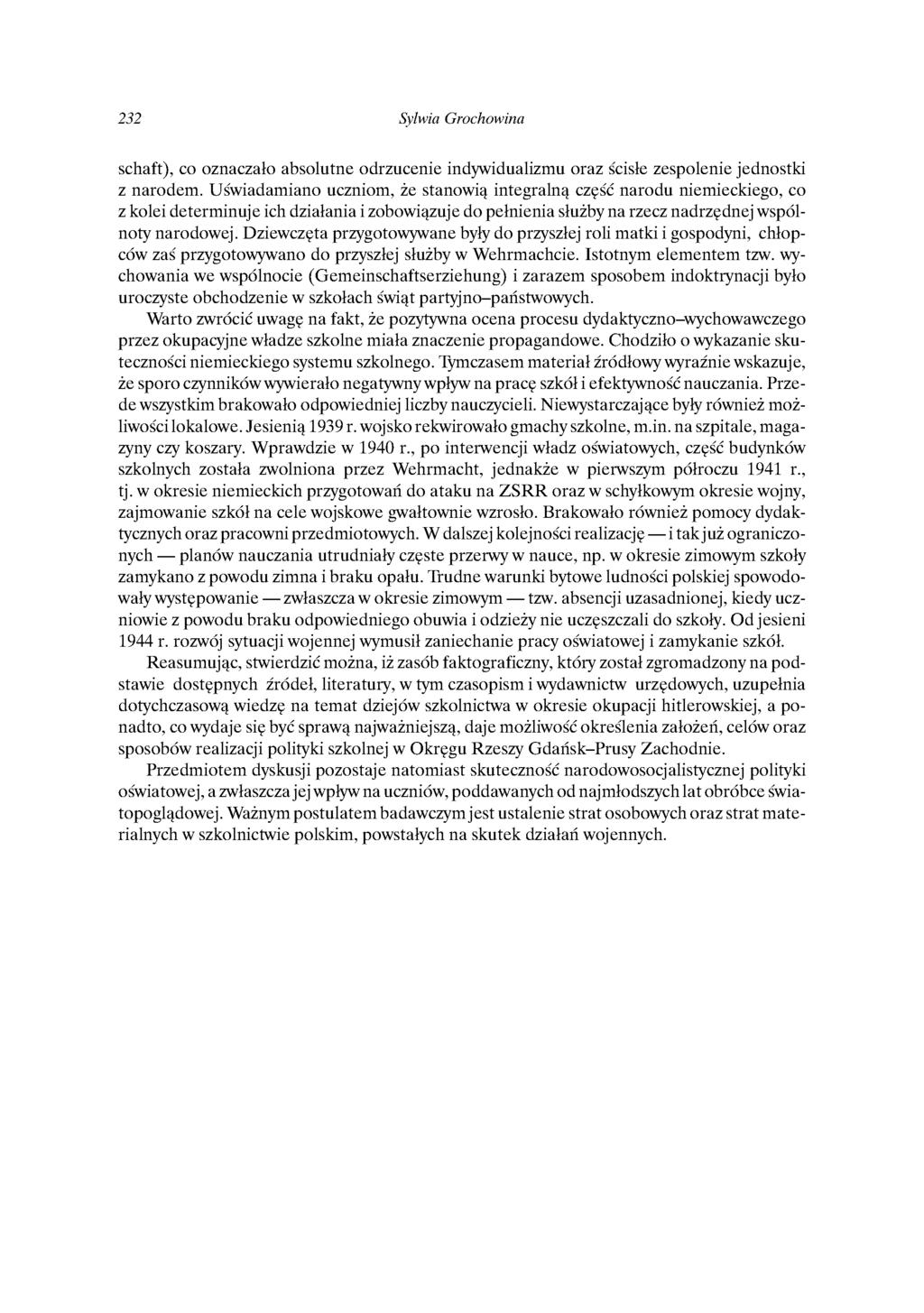 232 Sylwia Grochowina schaft), co oznaczało absolutne odrzucenie indywidualizmu oraz ścisłe zespolenie jednostki z narodem.