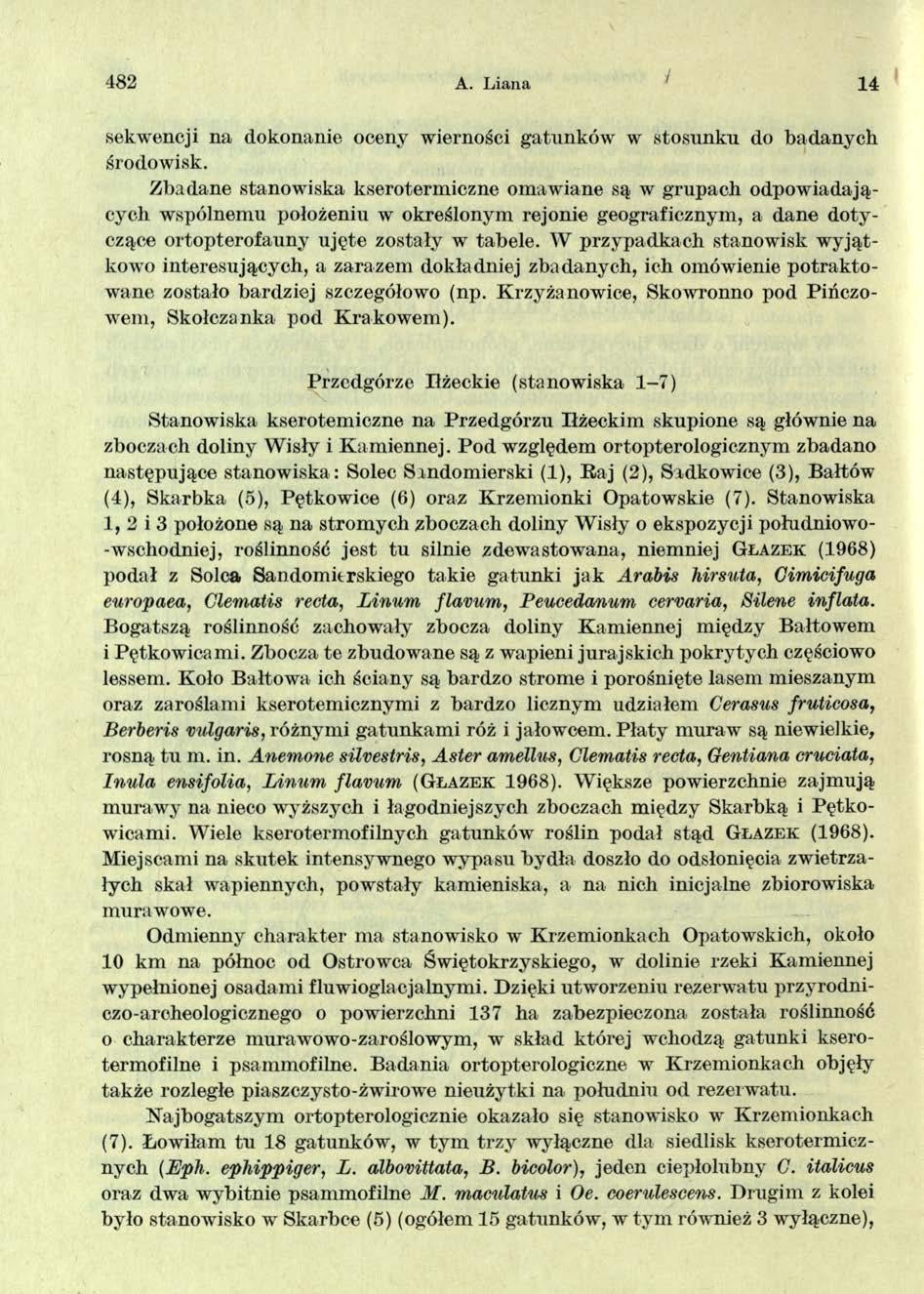 482 A. Liana / 14 sekwencji na dokonanie oceny wierności gatunków w stosunku do badanych środowisk.