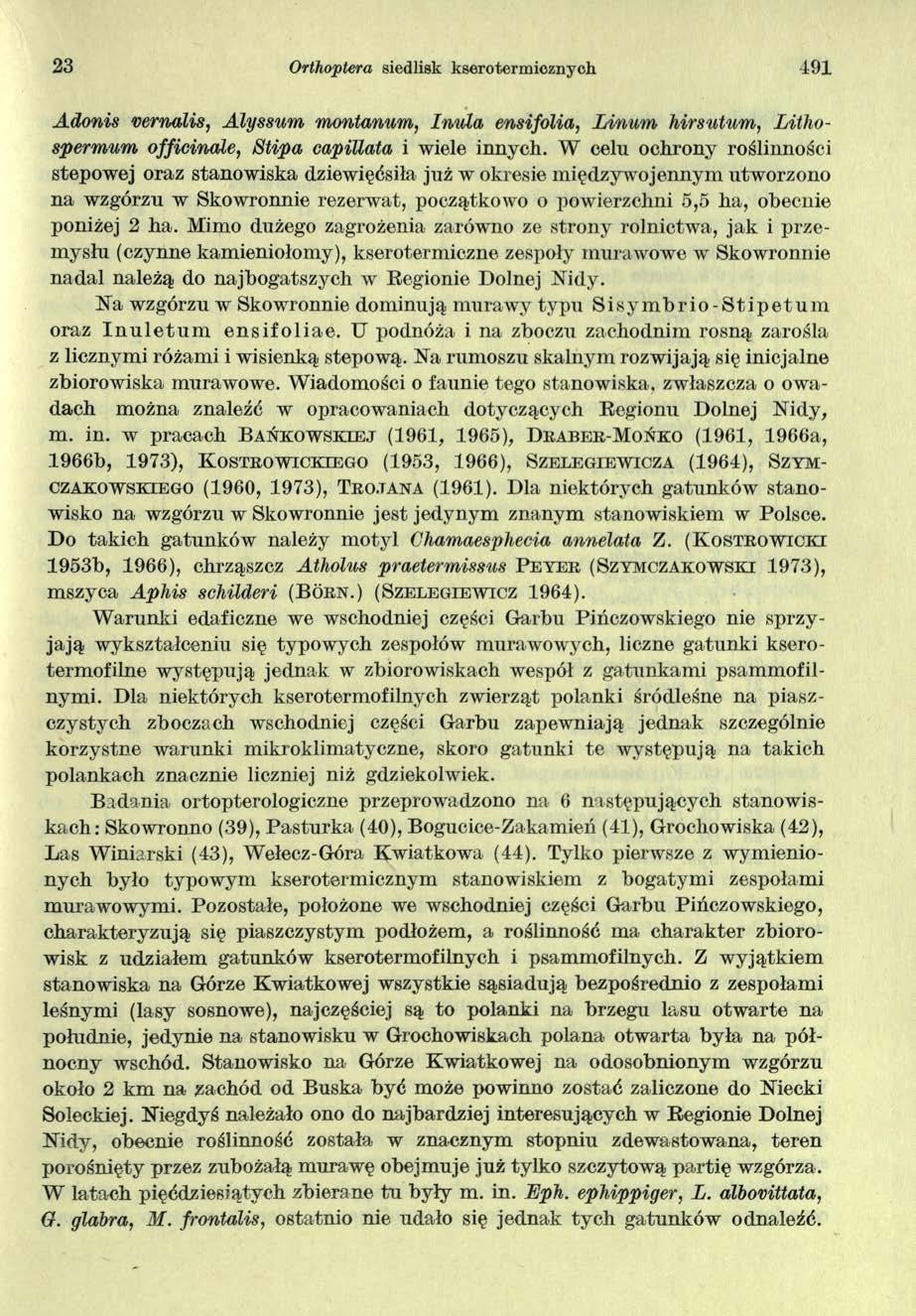 23 Orthoptera siedlisk kserotermicznych 491 Adonis vernalis, Alyssum montanum, Inula ensifolia, Linum hirsutum, Lithospermum officinale, Stipa capiuata i wiele innych.