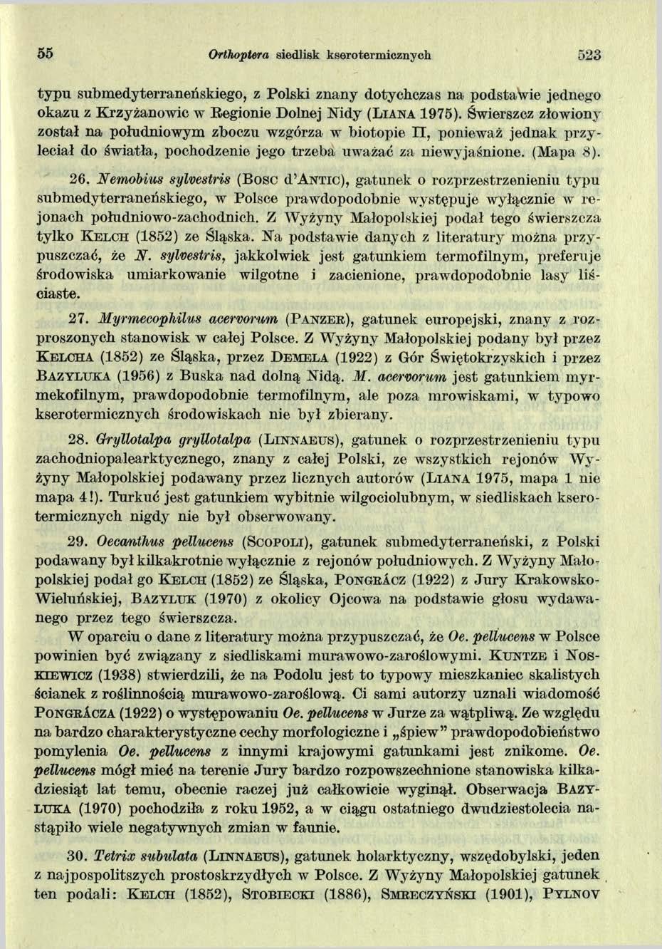 5 5 Orthoptera siedlisk kseroterm icznych 523 typu submedyterraneńskiego, z Polski znany dotychczas na podstawie jednego okazu z Krzyżanowic w Regionie Dolnej Kidy (L ia n a 1975).