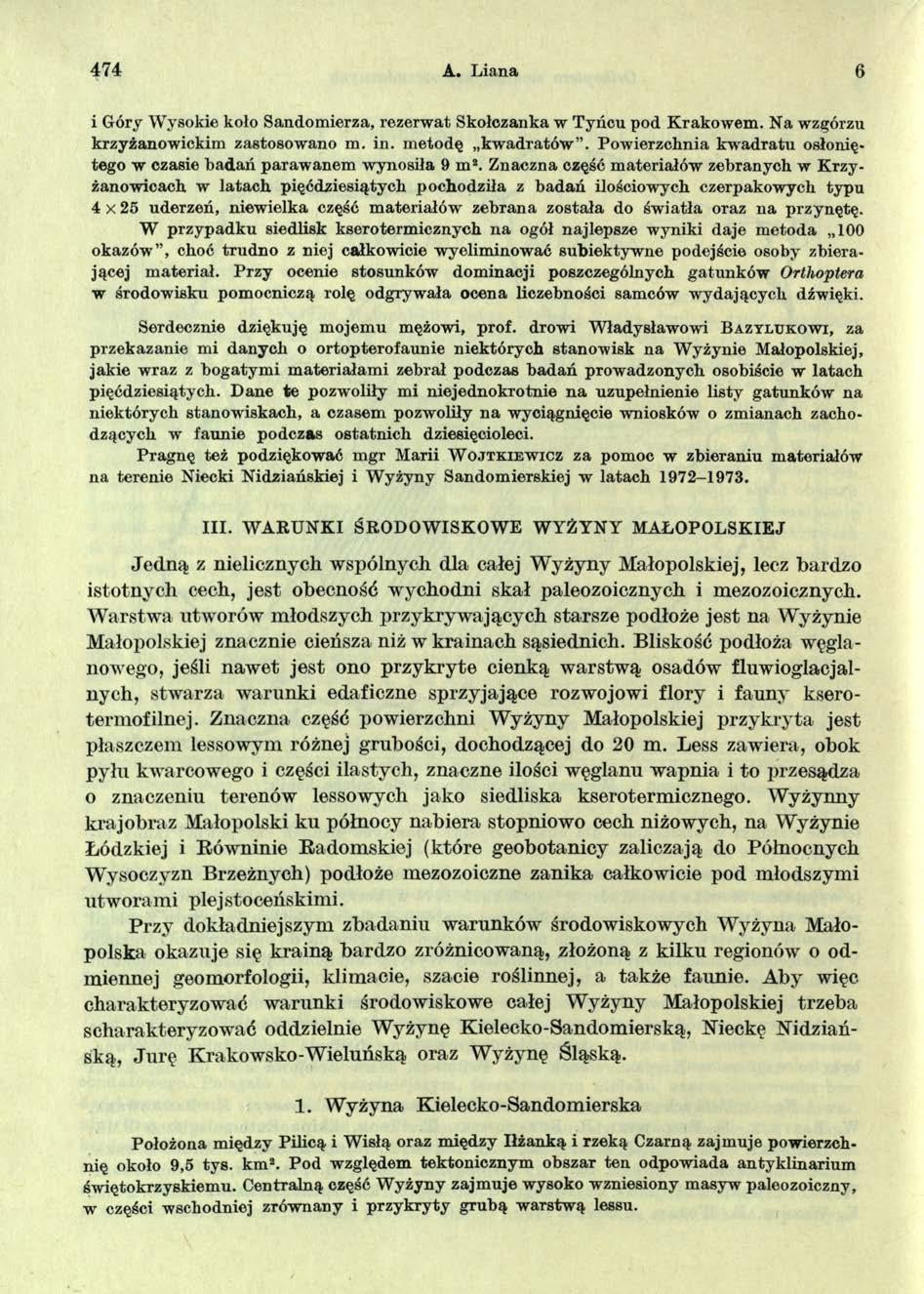 474 A. Liana 6 i Góry Wysokie koło Sandom ierza, rezerw at Skołczanka w T yńcu pod K rakow em. N a wzgórzu krzyżanow ickim zastosowano m. in. m etodę kw adratów.