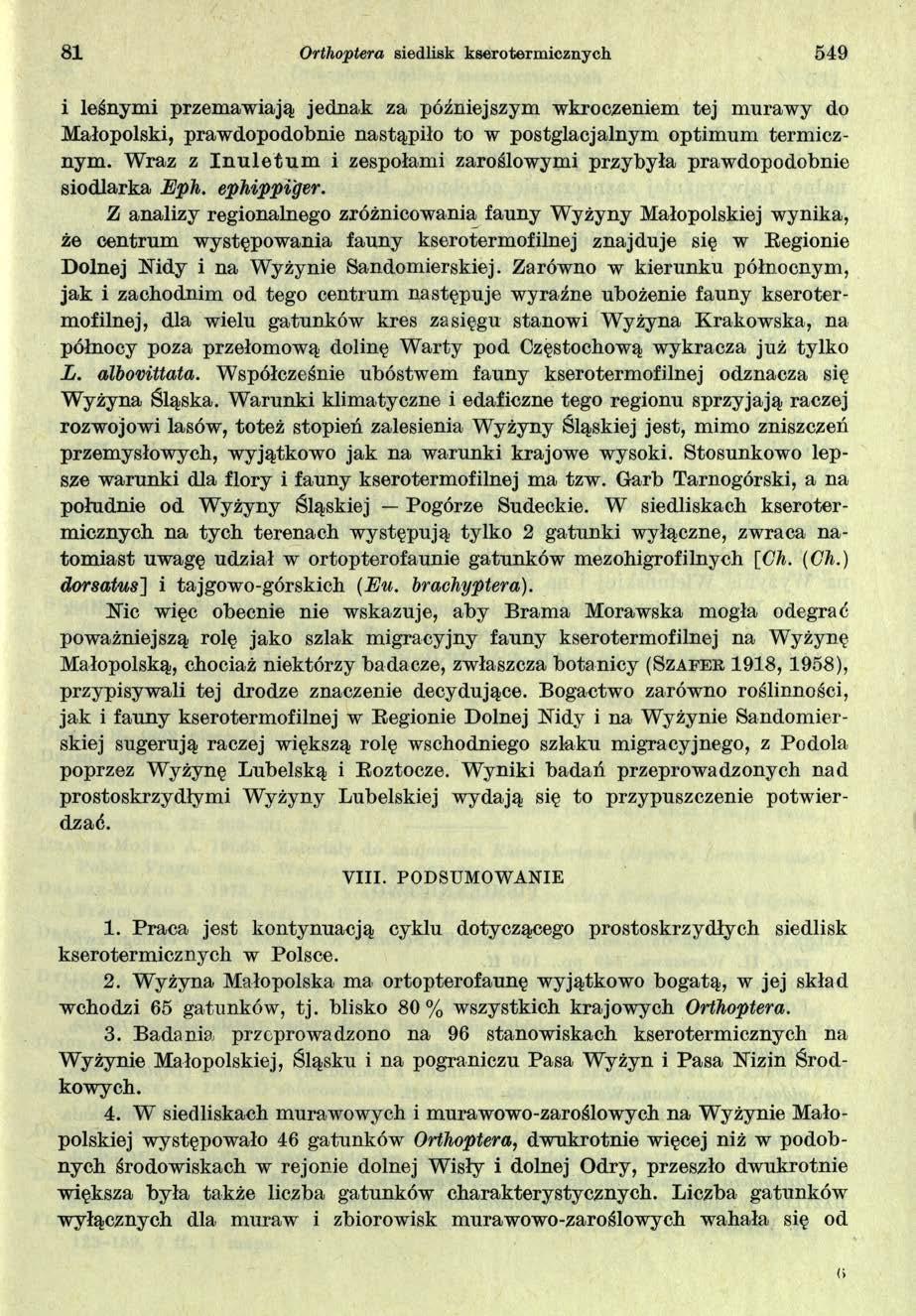 8 1 Orthoptera siedlisk kserotermicznych 549 i leśnymi przemawiają jednak za późniejszym wkroczeniem tej murawy do Małopolski, prawdopodobnie nastąpiło to w postglacjalnym optimum termicznym.