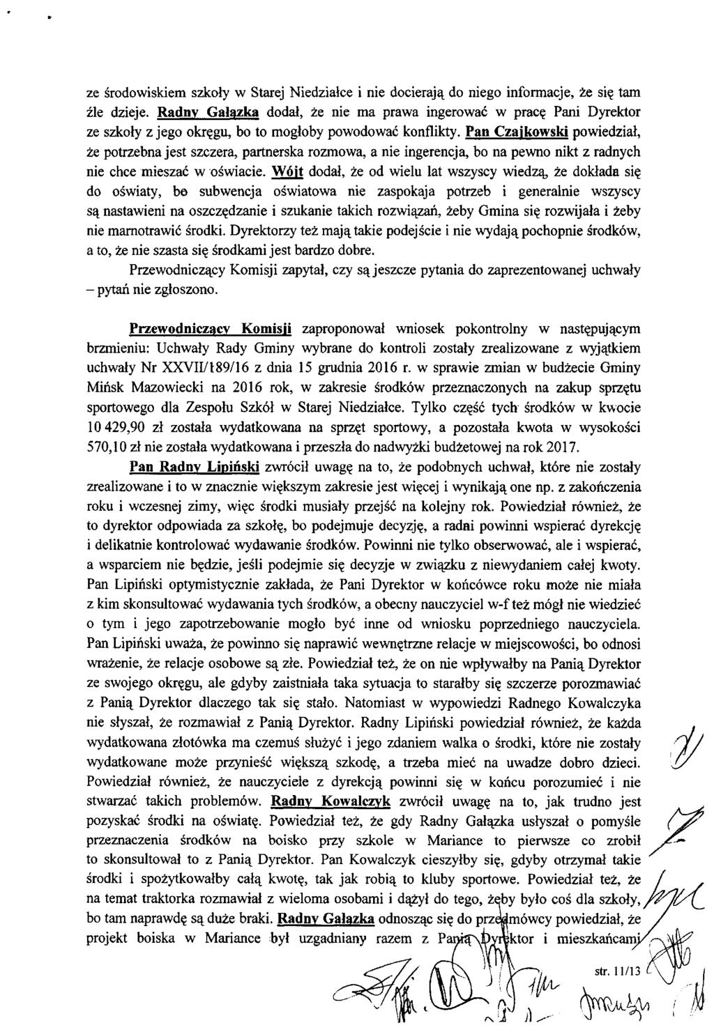 ze środowiskiem szkoły w Starej Niedziałce i nie docierają do niego informacje, że się tam źle dzieje.
