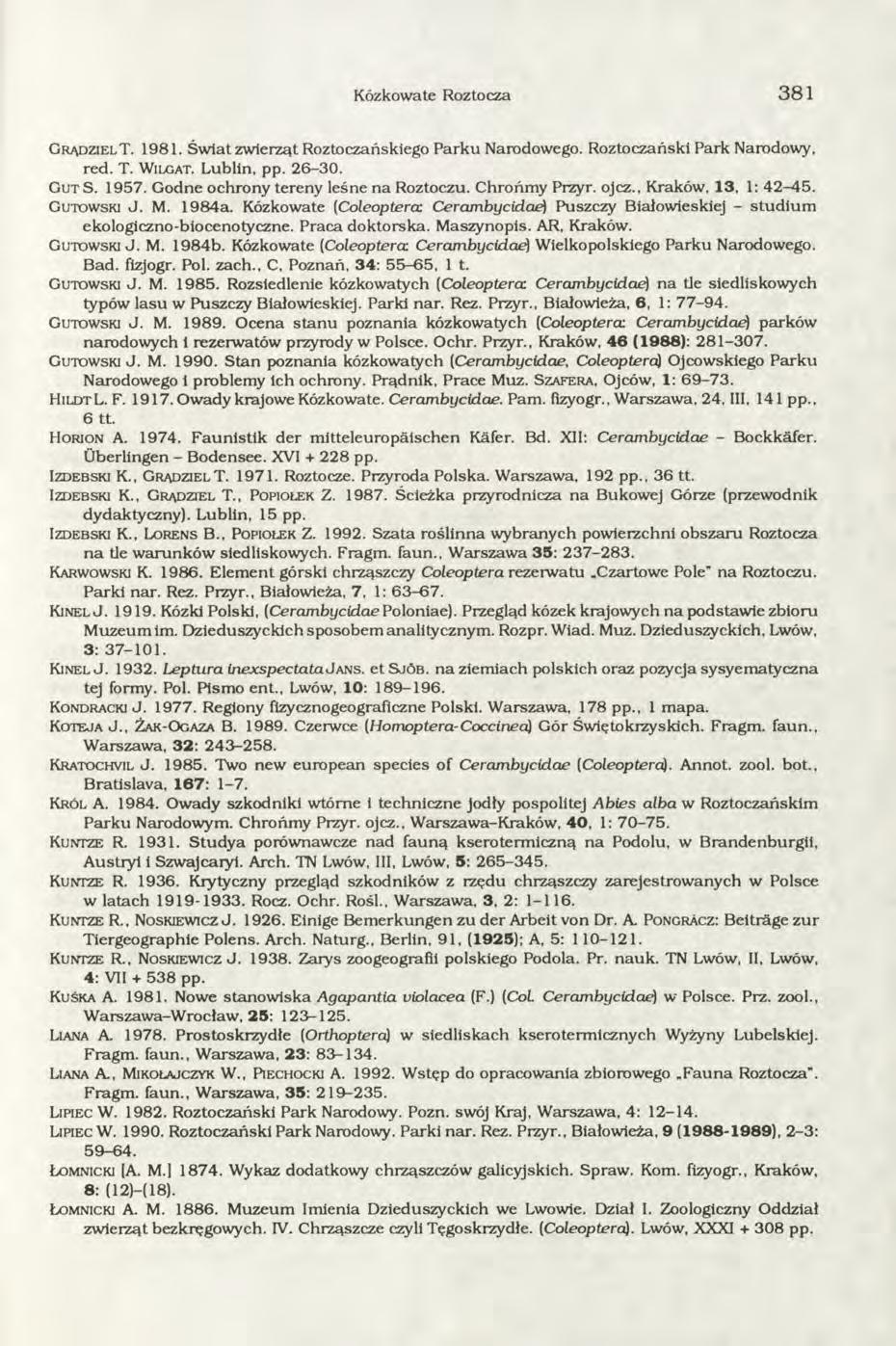 Kózkowate Roztocza 3 8 1 G r ą d z ie l T. 1981. Św iat zw ierząt Roztoczańskiego P arku Narodowego. Roztoczański Park Narodowy, red. T. W il g a t. L u b lin, p p. 2 6-3 0. G u t S. 1957.