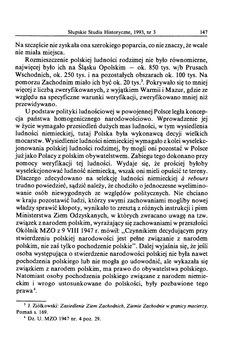 Słupskie Studia Historyczne, 1993, nr 3 147 N a szczęście nie zyskała ona szerokiego poparcia, co nie znaczy, że wcale nie miała miejsca.