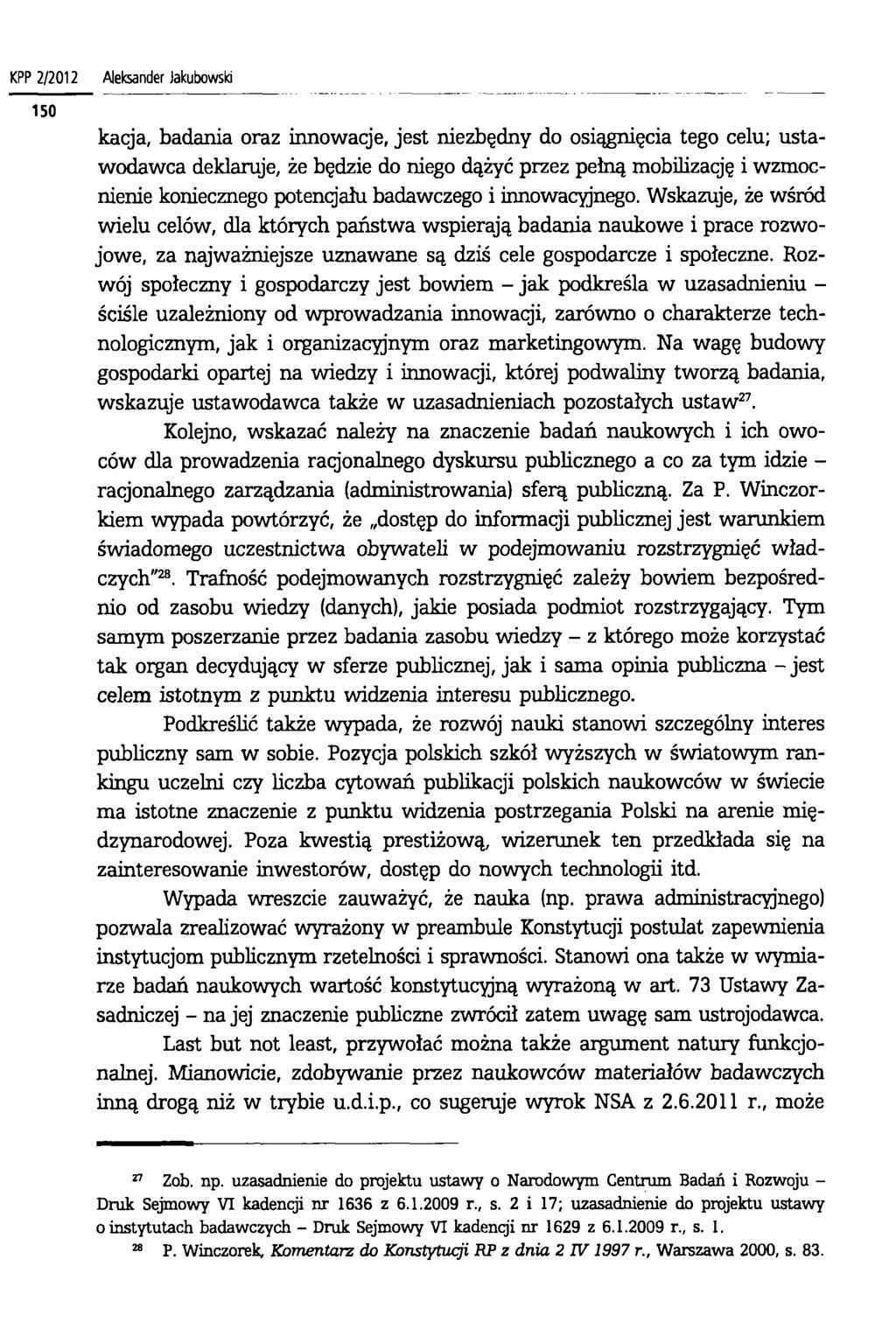 K P P 2 / 2 0 1 2 Ale ksan d e r Jakubow ski kacja, badania oraz innowacje, jest niezbędny do osiągnięcia tego celu; ustawodawca deklaruje, że będzie do niego dążyć przez pełną mobilizację i