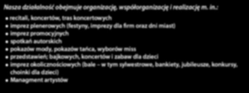 Nasza działalność obejmuje organizację, współorganizację i realizację m. in.