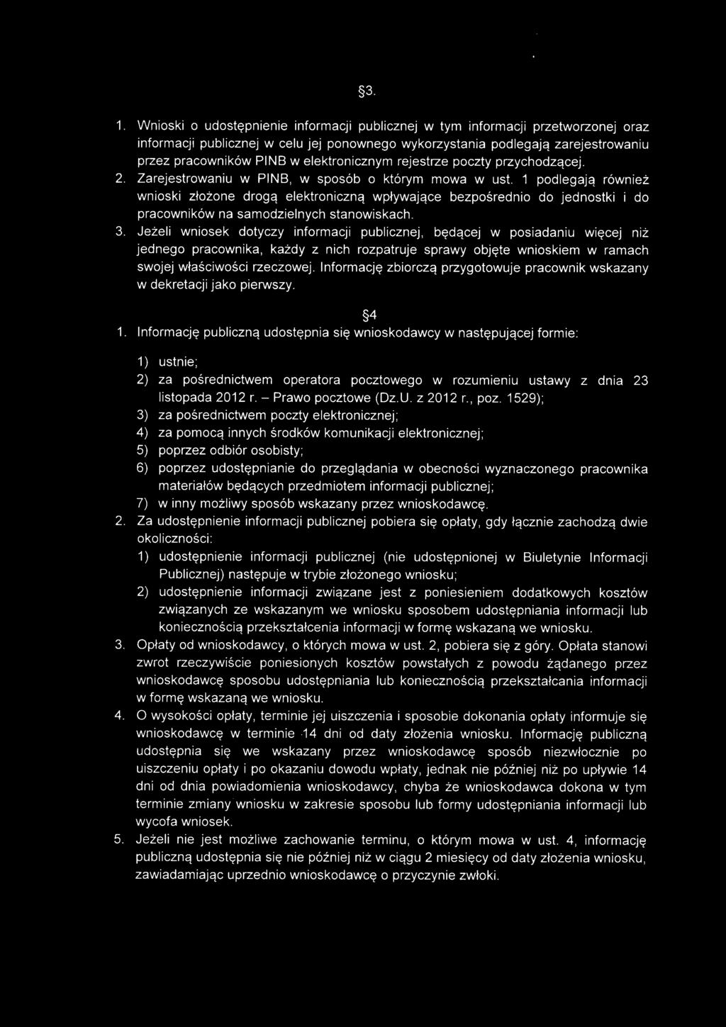 3. 1. Wnioski o udostepnienie informacji publicznej w tym informacji przetworzonej oraz informacji publicznej w celu jej ponownego wykorzystania podlegaja.