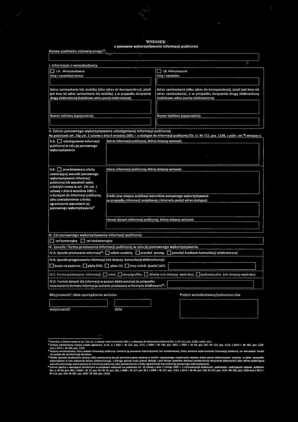 Nazwa podmiotu zobowiqzanego'1: WNIOSEK o ponowne wykorzystywanie informacj! publicznej I. Informacje o wnioskodawcy n LA. Wnioskodawca ' ' rni! nazwisko/nazwa: 1 1 I.B.