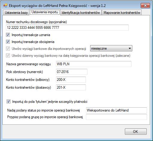 Inne ustawienia Ustawienia importu Numer rachunku docelowego numer rachunku bankowego zdefiniowanego w programie LeftHand Pełna Księgowość, na który mają być importowane operacje bankowe; jeśli jest