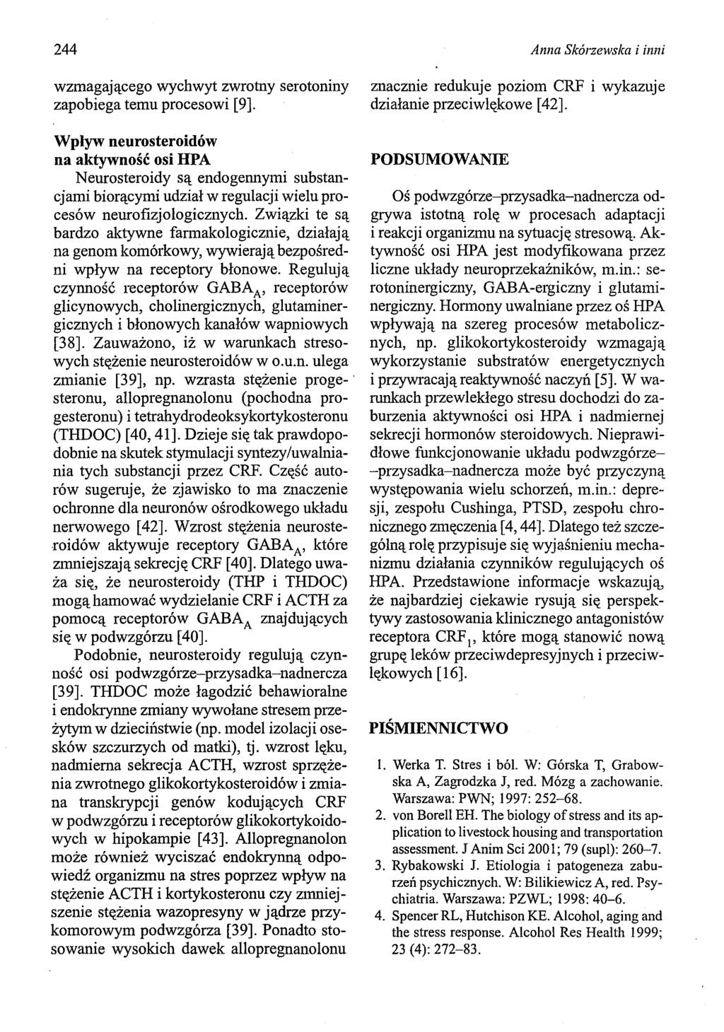 244 wzmagającego wychwyt zwrotny serotoniny zapobiega temu procesowi [9].