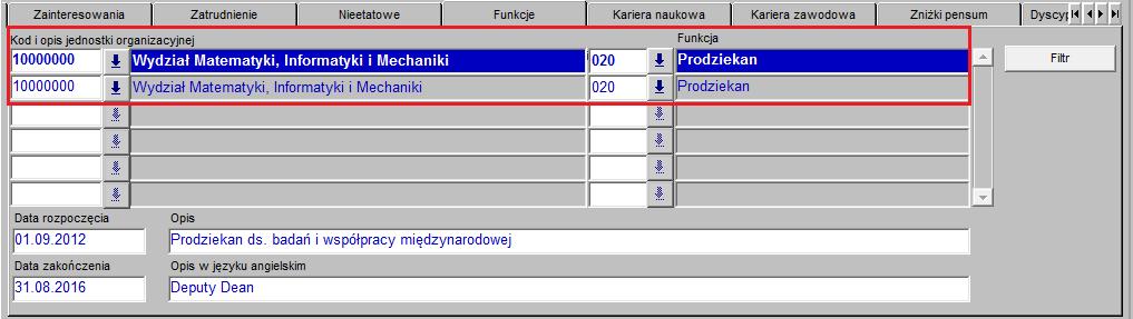 8.2 Funkcje Na zakładce Funkcje (Rysunek 41) wpisuje się funkcje pełnione przez pracownika w jednostce. Z punktu widzenia POL-onu istotne są jedynie funkcje kierownicze.