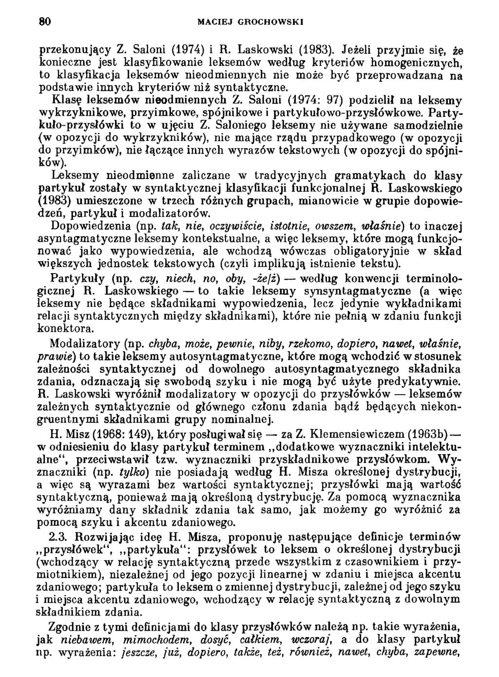 80 MACIEJ GROCHOWSKI przekonujący Z. Saloni (1974) i R. Laskowski (1983).