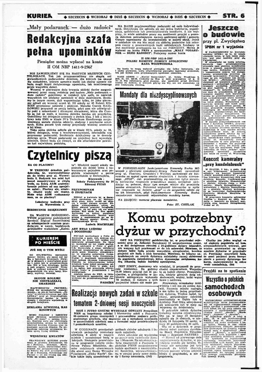 K U R IE R + SZCZECIN + WCZORA DZIŚ SZCZECIN + WCZORA DZIŚ SZCZECIN S T R 6 Mł ż ś Rj sf ł ó Pą ż łć t I I O M NBP 1411-9-2567 N IE Z A W IE D L IŚ M Y S IĘ N A N A S Z Y C H M ŁO D Y C H C Z Y - T E