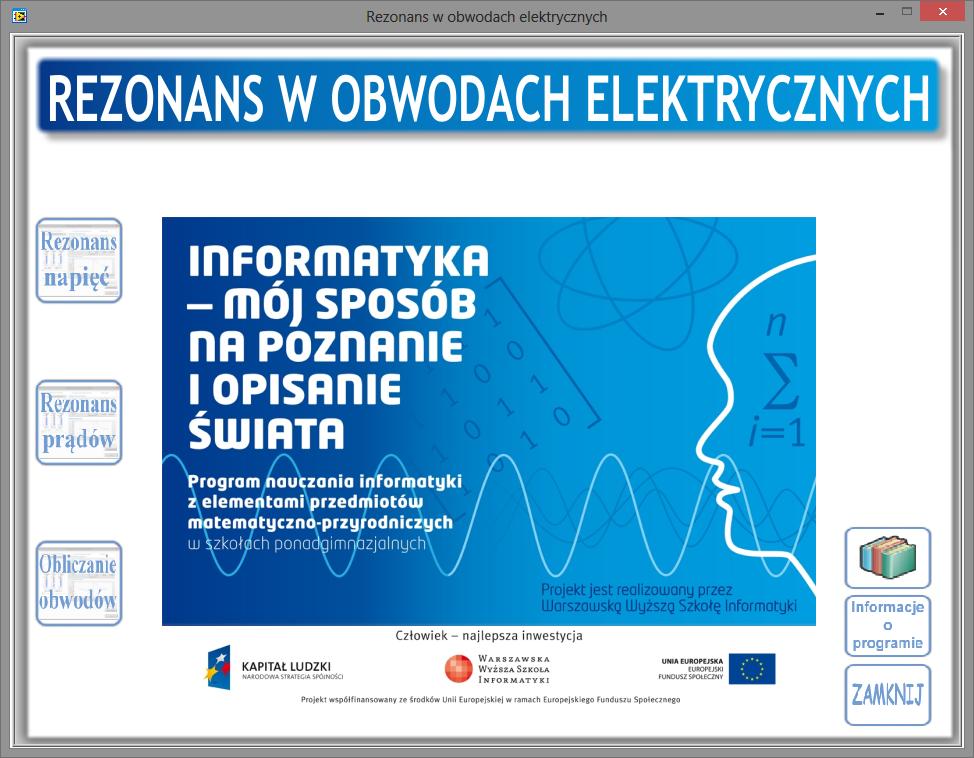 Ćwiczenie: "Rezonans w obwodach elektrycznych" Opracowane w ramach projektu: "Informatyka mój sposób na poznanie i opisanie świata realizowanego przez