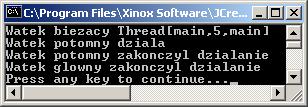 Przykład 1 ( p. 2.1 ) Obiekt wątkowy typu Wątek1 implementuje interfejs Runnable class Watek1 implements Runnable { public void run() { { System.out.println("Watek potomny dziala"); Thread.