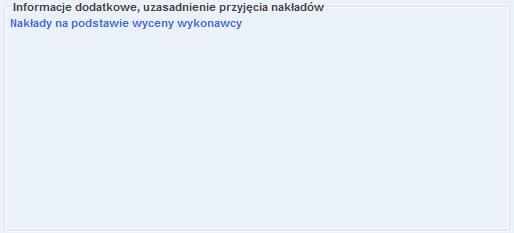 Praca z modułem Audyt 10.2.2.2.2 Informacje dodatkowe, uzasadnienie przyjęcia nakładów Rys 373. Pole do podania informacji dodatkowych oraz uzasadnienia przyjęcia nakładów.