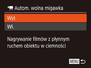 Nagrywanie filmów z płynniejszym ruchem Wyłączanie funkcji Autom. wolna migawka W podany dalej sposób możesz nagrywać filmy z płynniejszym ruchem przy prawie dwukrotnie większej prędkości nagrywania.