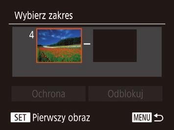 4 Wybieranie zakresu Wybierz opcję [Wybierz zakres Wybierz opcję [Wybierz zakres] w sposób podany w punkcie w podrozdziale Za pomocą menu (= 96), a następnie naciśnij przycisk [ Wybierz zdjęcie