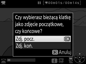 4 Wybierz opcję Wybierz początek/koniec. Wyróżnij Wybierz początek/koniec i naciśnij J. Wyświetli się okno dialogowe pokazane po prawej stronie.