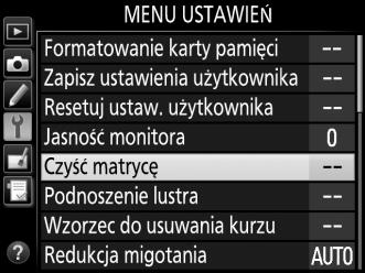 Czyszczenie matrycy Jeżeli istnieje podejrzenie, że efekty zabrudzeń lub kurzu na matrycy są widoczne na zdjęciach, można wyczyścić matrycę, korzystając z opcji Czyść matrycę w menu ustawień.