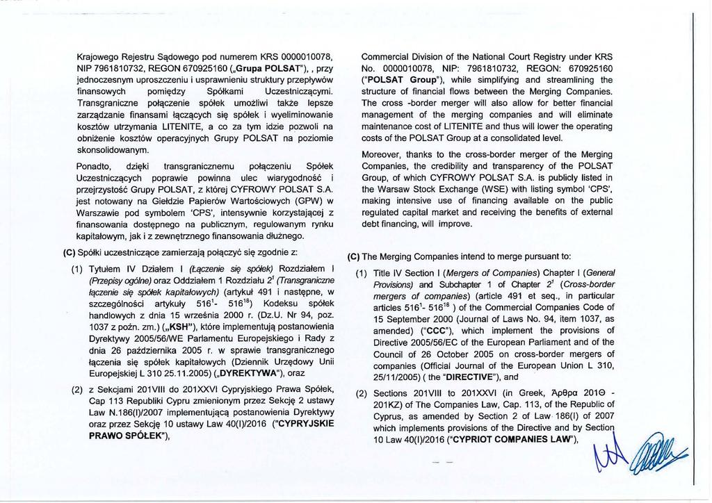 Krajowego Rejestru Sądowego pod numerem KRS 0000010078, NIP 7961810732, REGON 670925160 ("Grupa POLSAT"),, przy jednoczesnym uproszczeniu i usprawnieniu struktury przepływów finansowych pomiędzy