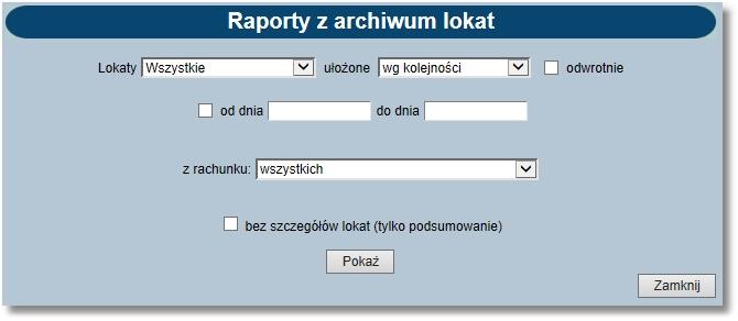 Rozdział 12 Lokaty Można zdefiniować następujące parametry raportu (jak na rysunku powyżej): Lokaty - wybór statusu lokaty z dostępnej listy rozwijanej lub wartości Wszystkich: Aktywnych, Nowych, Do