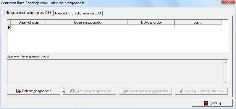 W celu pobrania raportu należy w głównym oknie programu wybrać opcję Emp@tia Centralna Baza Beneficjentów Obsługa niezgodności: Na ekranie pojawi się okno: W tym miejscu