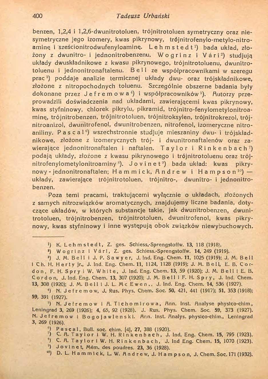 400 Tadeusz Urbański benzen, 1,2,4 i 1,2,6-dwunitrotoIuen, trójnitrotoluen symetryczny oraz niesymetryczne jego izomery, kwas pikrynowy, trójnitrofenylo-metylo-nitroamine, i