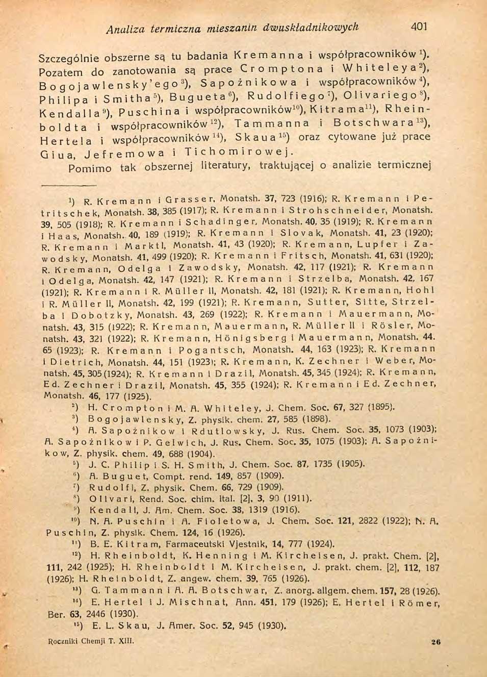 Analiza termiczna mieszanin dwuskładnikowych 401 Szczególnie obszerne są tu badania Kremanna i współpracowników ).