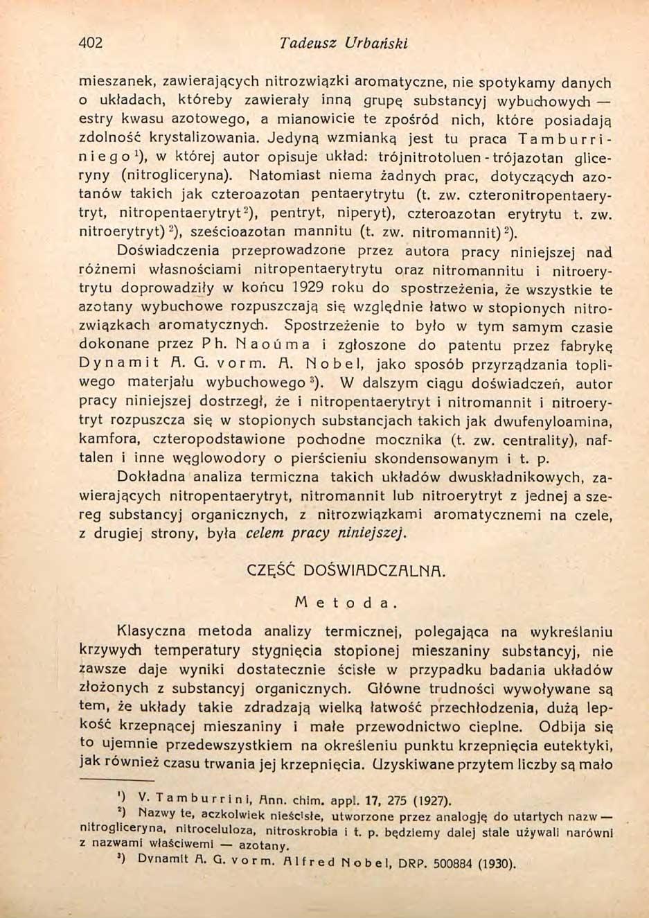 402 Tadeusz Urbański mieszanek, zawierających nitrozwiązki aromatyczne, nie spotykamy danych o układach, któreby zawierały inną grupę substancyj wybuchowych estry kwasu azotowego, a mianowicie te