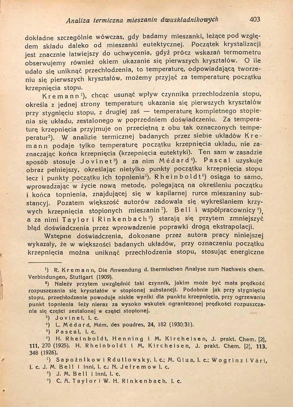 Analiza termiczna mieszanin dwuskładnikowych 403 dokładne szczególnie wówczas, gdy badamy mieszanki, leżące pod względem składu daleko od mieszanki eutektycznej.