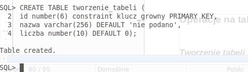 Obiekty bazodanowe Tabele Tworzenie tabeli Tworząc tabelę podajemy pola jakie ta tabela ma posiadać, rodzaj danych przechowywanych przez te pola oraz własności tabeli: Podczas tworzenia możemy