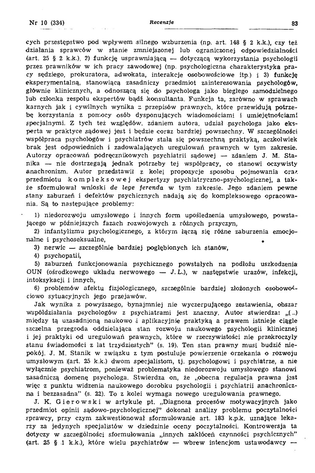 Nr 10 (334) Recenzje 83 cych przestępstwo pod wpływem silnego wzburzenia (np. art. 148 2 k.k.), czy też działania sprawców w stanie zmniejszonej lub ograniczonej odpowiedzialności (art. 25 2 k.,k.
