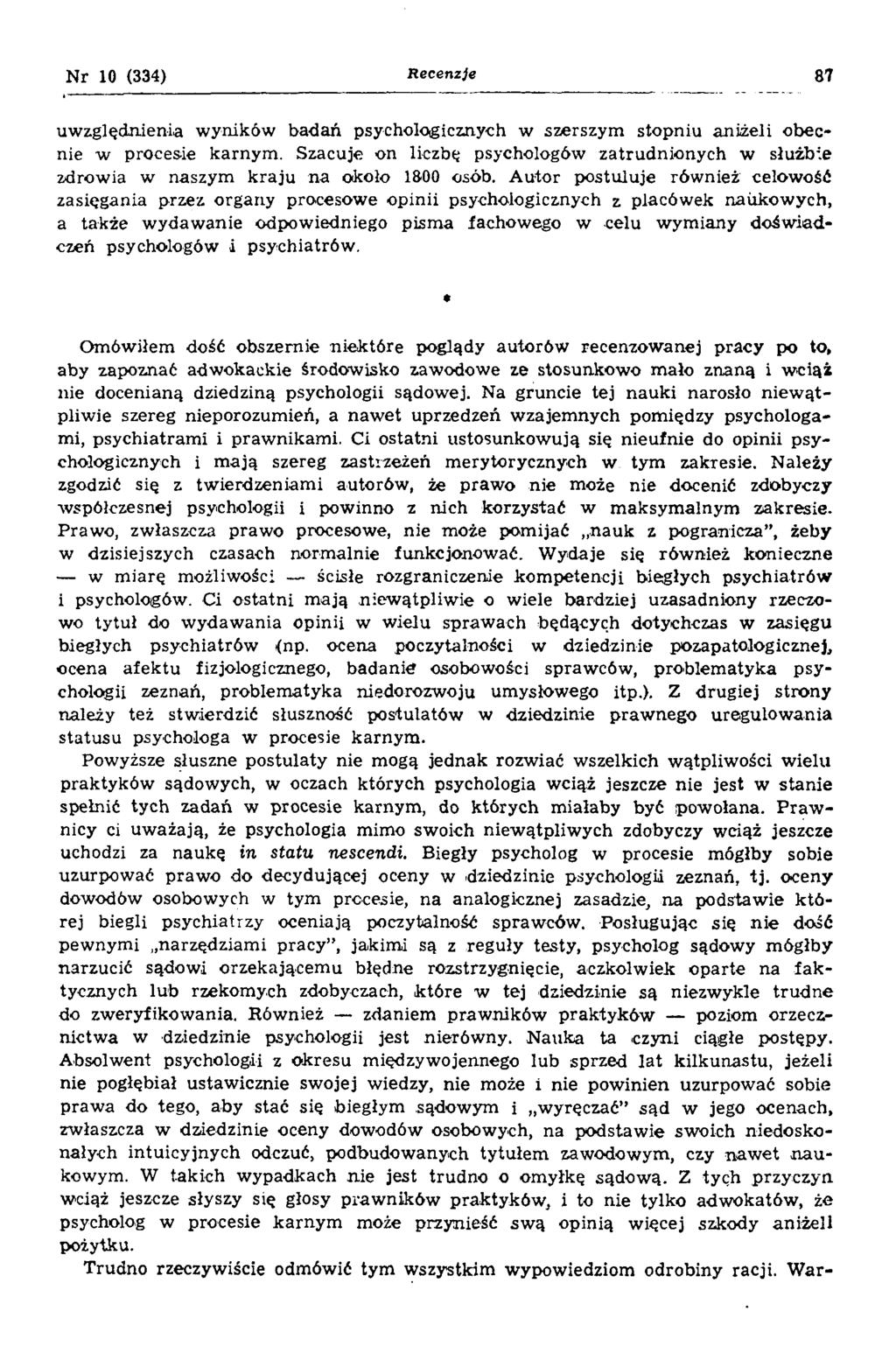 Nr 10 (334) Recenzje 87 uwzględnienia wyników badań psychologicznych w szerszym stopniu aniżeli obecnie w procesie karnym.