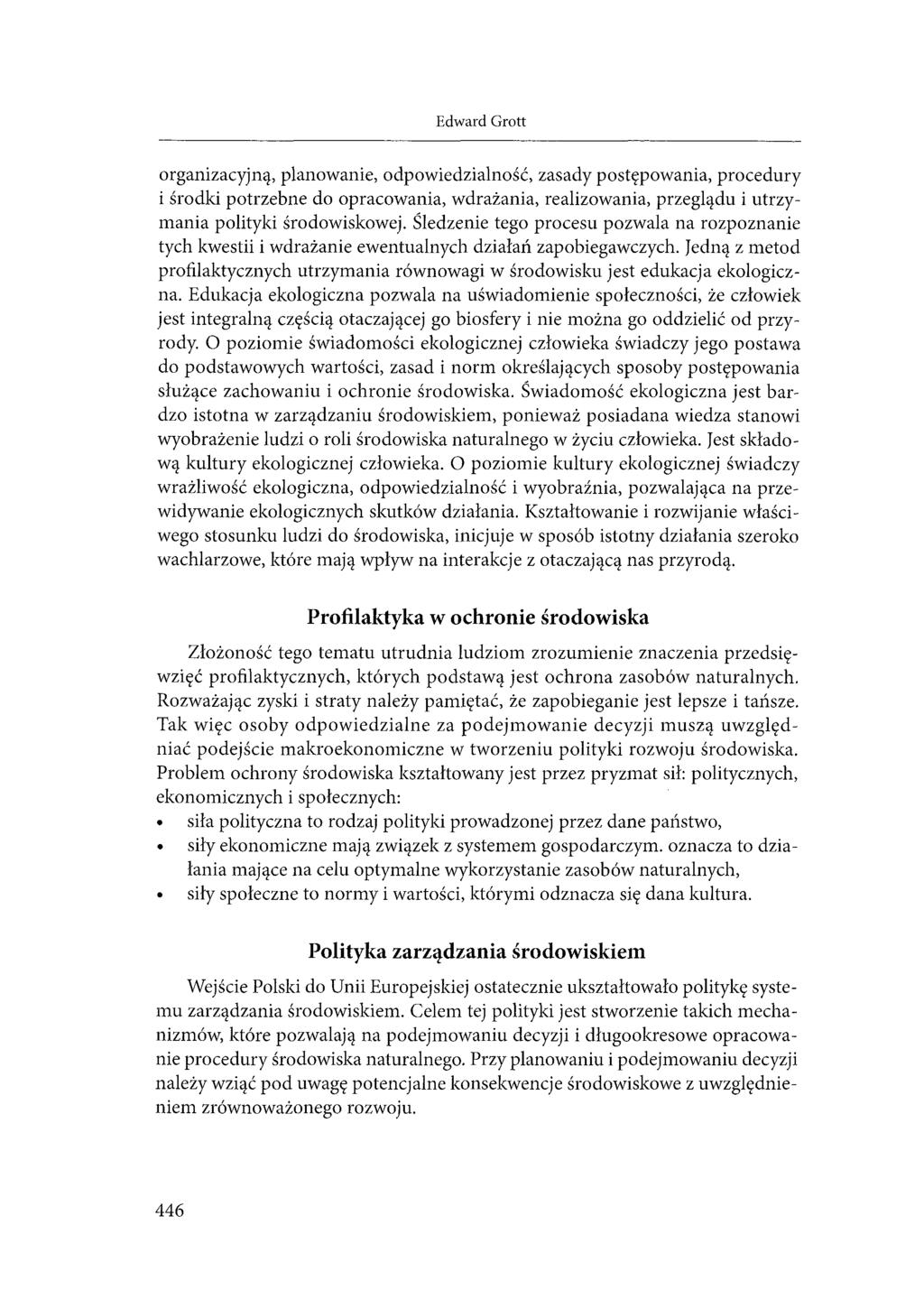 organizacyjną, planowanie, odpowiedzialność, zasady postępowania, procedury i środki potrzebne do opracowania, wdrażania, realizowania, przeglądu i utrzymania polityki środowiskowej.