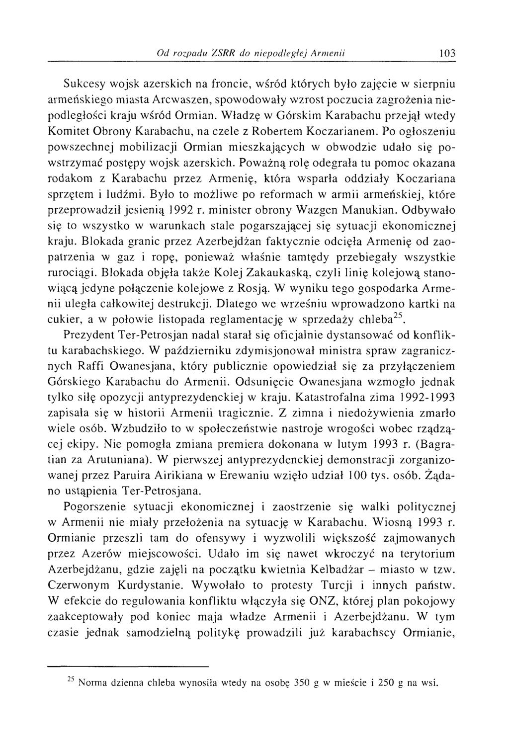 Sukcesy wojsk azerskich na froncie, wśród których było zajęcie w sierpniu armeńskiego miasta Arcwaszen, spowodowały wzrost poczucia zagrożenia niepodległości kraju wśród Ormian.