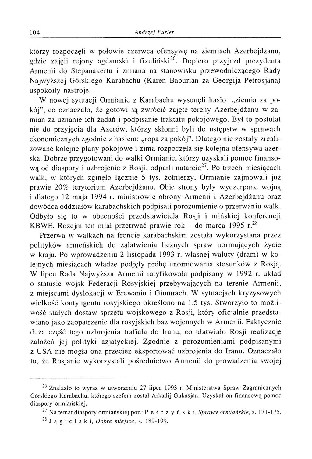 którzy rozpoczęli w połowie czerwca ofensywę na ziemiach Azerbejdżanu, gdzie zajęli rejony agdamski i fizuliński26.
