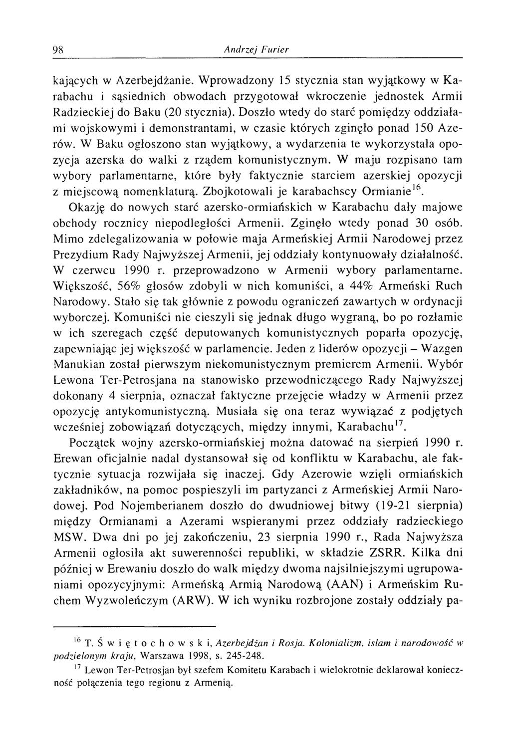 kających w Azerbejdżanie. Wprowadzony 15 stycznia stan wyjątkowy w Karabachu i sąsiednich obwodach przygotował wkroczenie jednostek Armii Radzieckiej do Baku (20 stycznia).