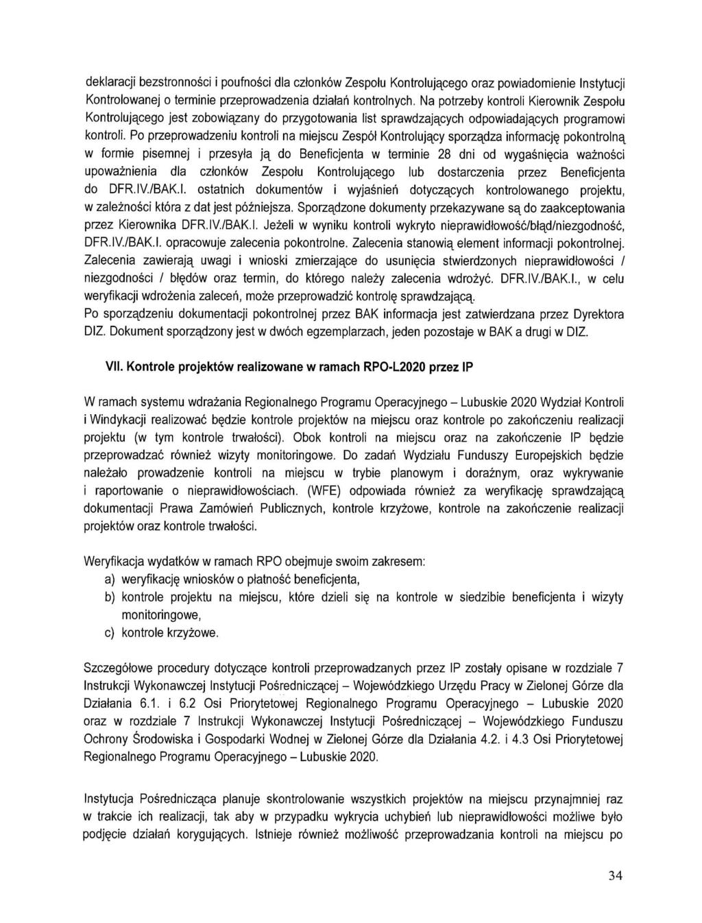 deklaracji bezstronnosci i poufnosci dla czlonkow Zespotu Kontrolujacego oraz powiadomienie Instytucji Kontrolowanej o terminie przeprowadzenia dzialah kontrolnych, Na potrzeby kontroli Kierownik