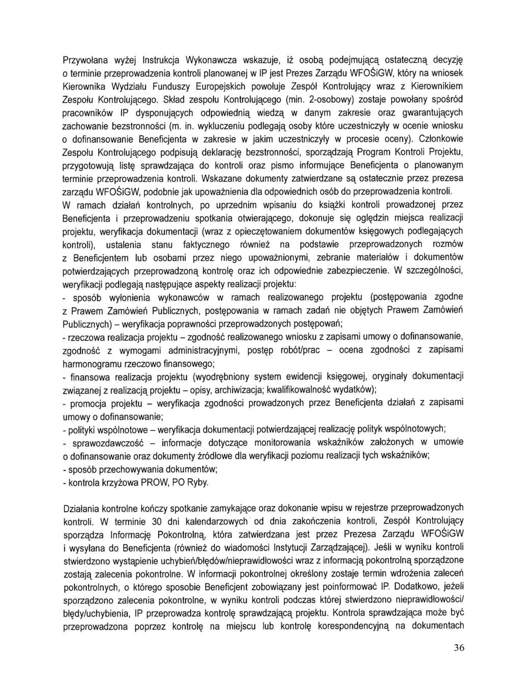 Przywotana wyzej Instrukcja Wykonawcza wskazuje, iz osoba^ podejmujaca^ ostateczna, decyzj?
