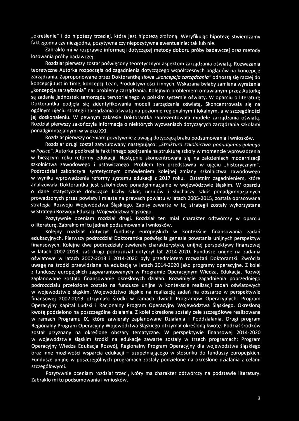 Rozważania teoretyczne Autorka rozpoczęła od zagadnienia dotyczącego współczesnych poglądów na koncepcje zarządzania.