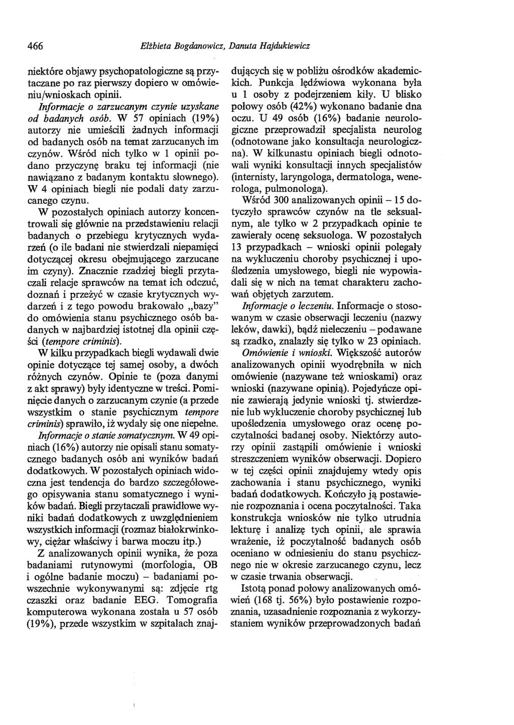 466 Elżbieta Bogdanowicz, Danuta Hajdukiewicz niektóre objawy psychopatologiczne są przytaczane po raz pierwszy dopiero w omówieniu/wnioskach opinii.