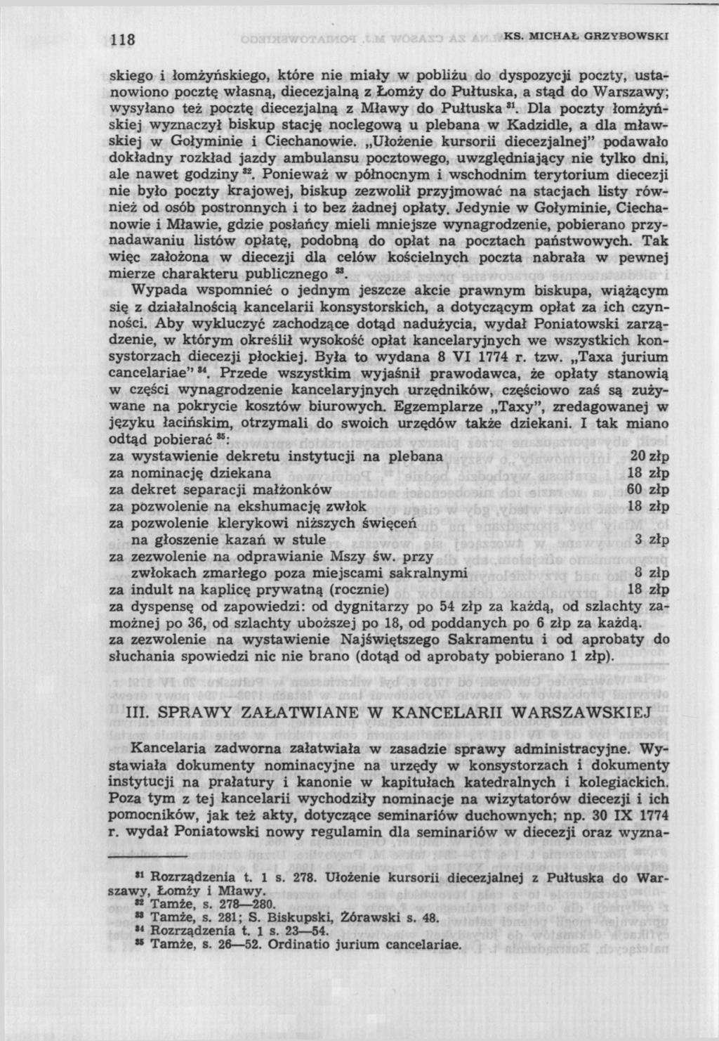 KS. MICHAŁ GRZYBOWSKI skiego i łomżyńskiego, które nie miały w pobliżu do dyspozycji poczty, ustanowiono pocztę własną, diecezjalną z Łomży do Pułtuska, a stąd do Warszawy; wysyłano też pocztę