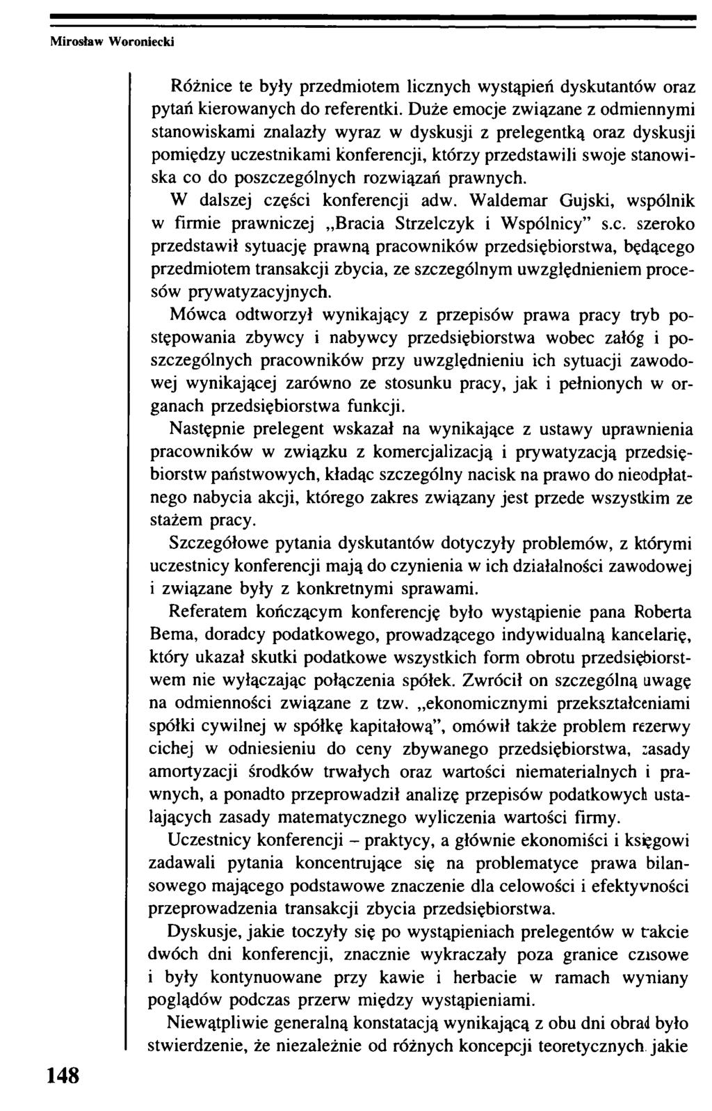 Mirosław Woroniecki 148 Różnice te były przedmiotem licznych wystąpień dyskutantów oraz pytań kierowanych do referentki.